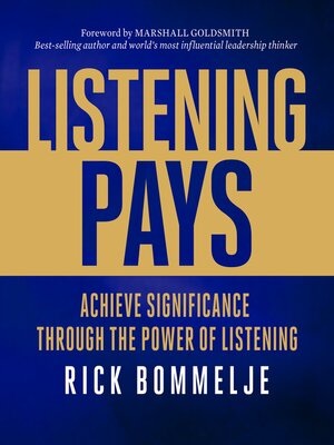 cover image of Listening Pays: Achieve Significance Through the Power of Listening